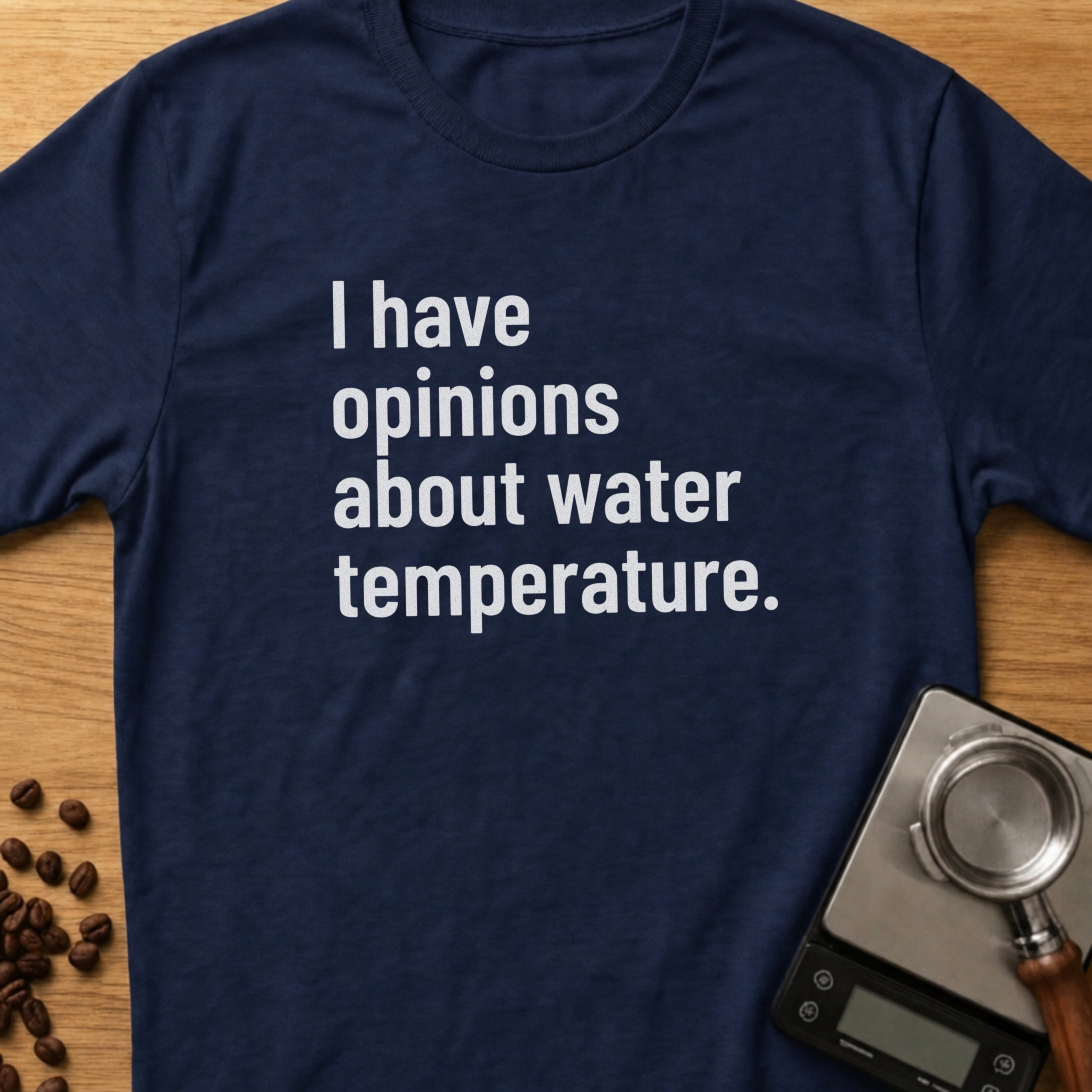 Water Temperature Opinions T-Shirt