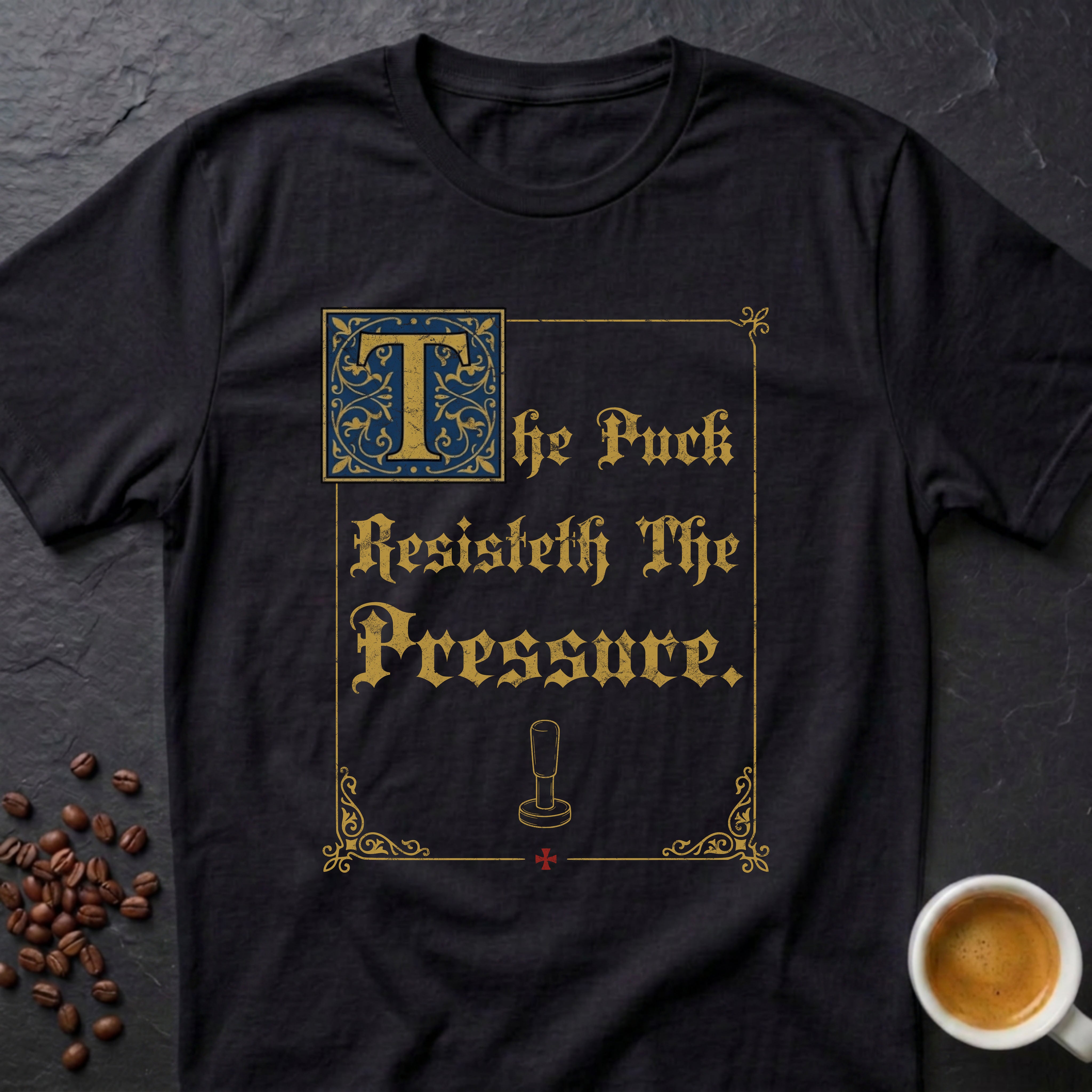 The Puck Resisteth The Pressure T-Shirt