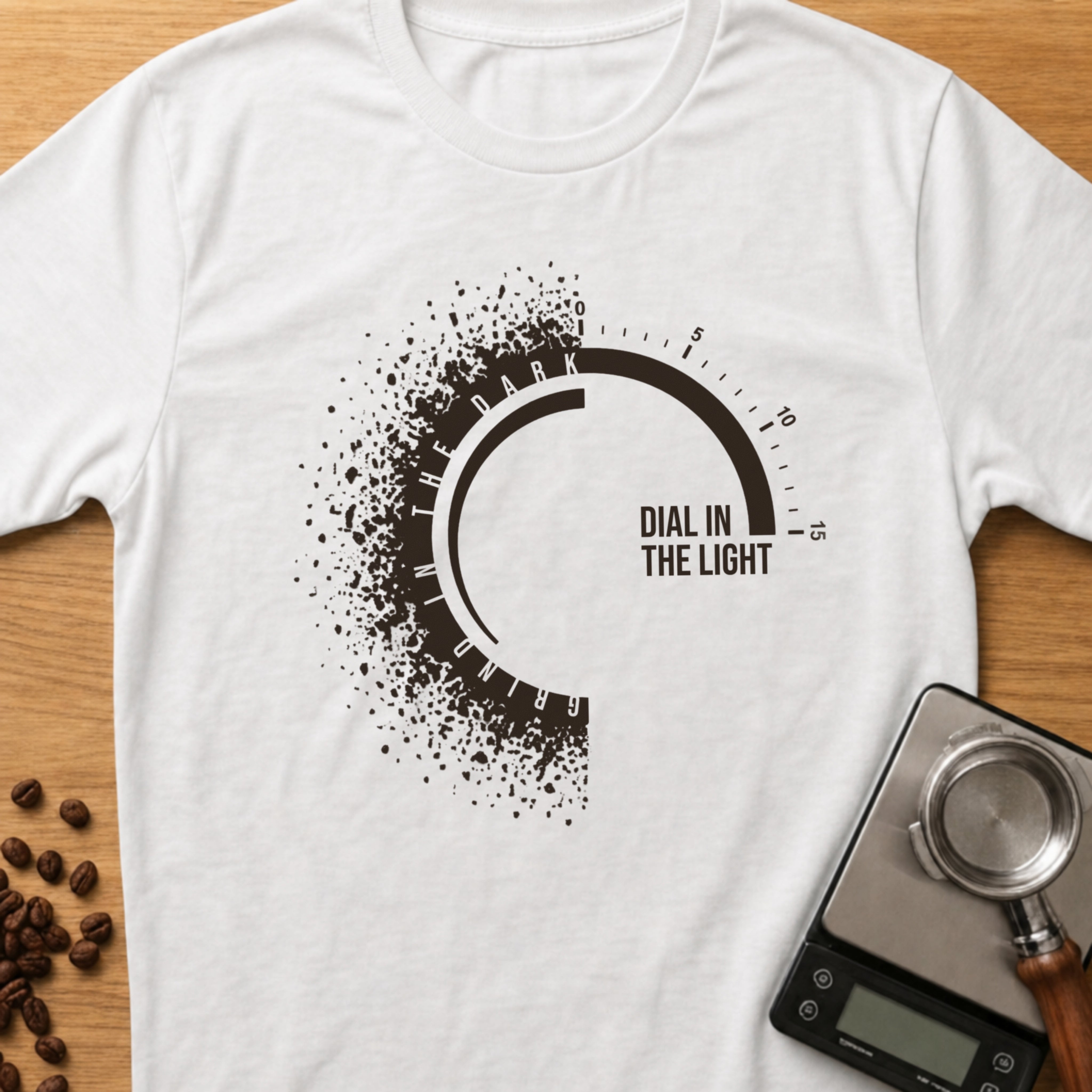 Grind In The Dark, Dial In The Light T-Shirt