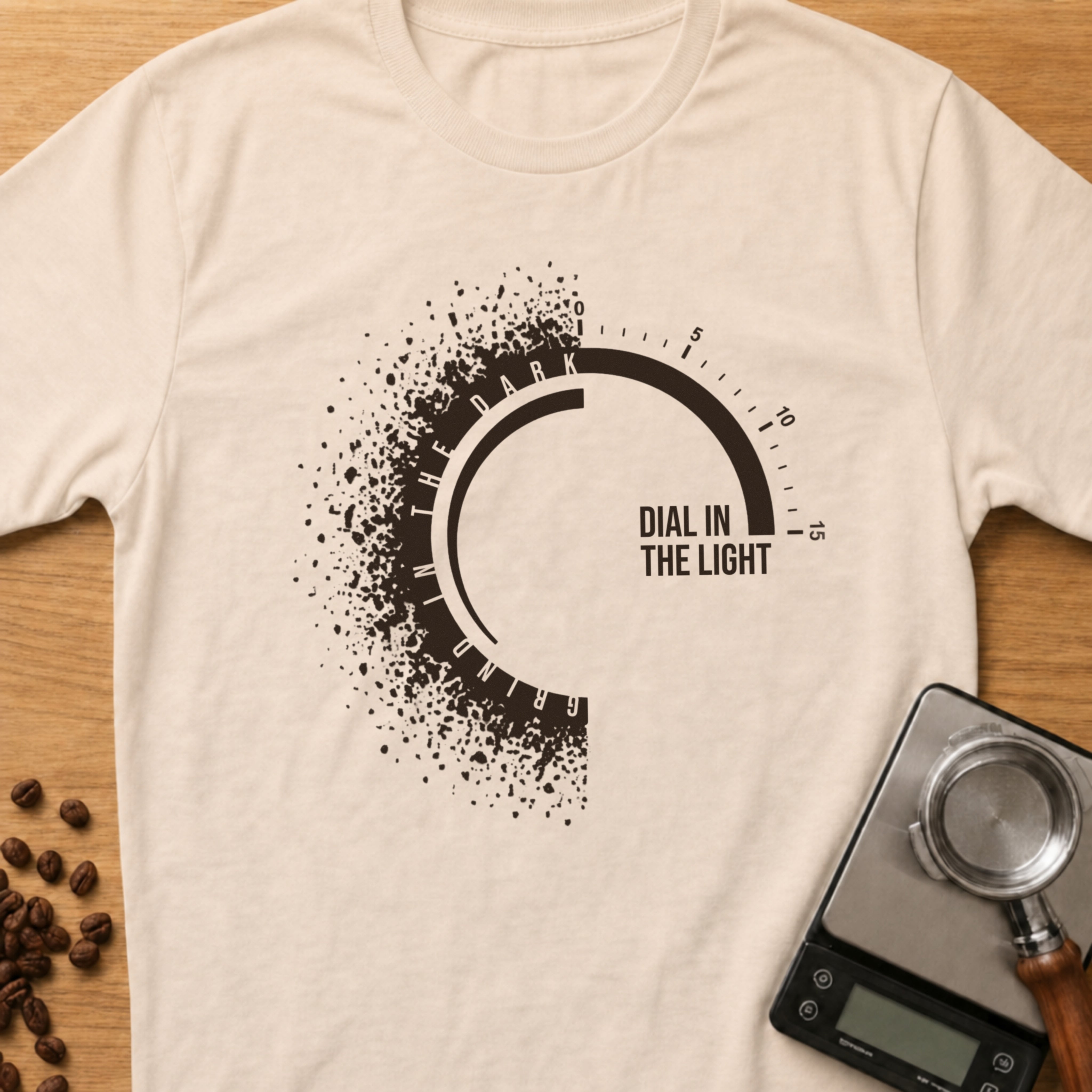 Grind In The Dark, Dial In The Light T-Shirt