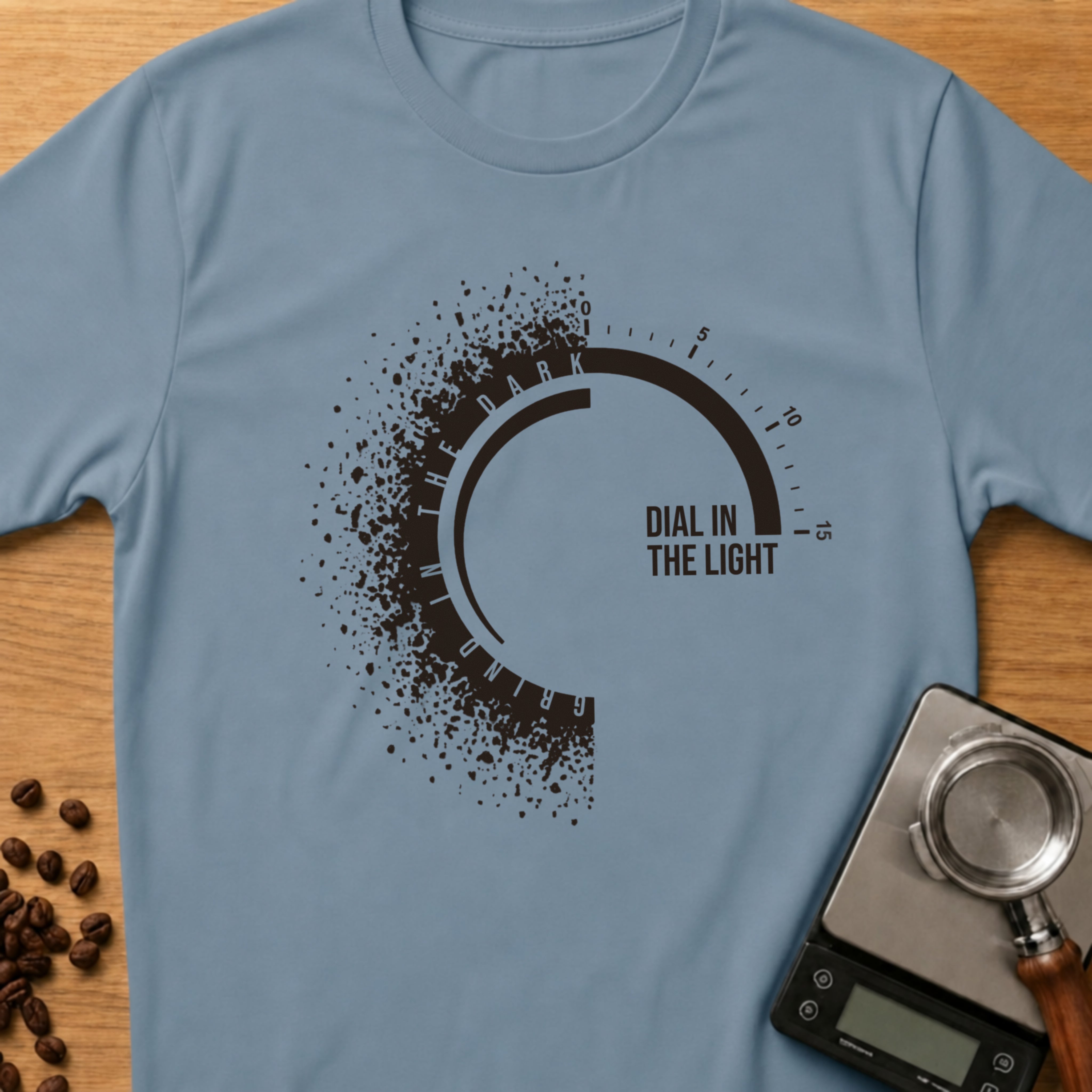 Grind In The Dark, Dial In The Light T-Shirt