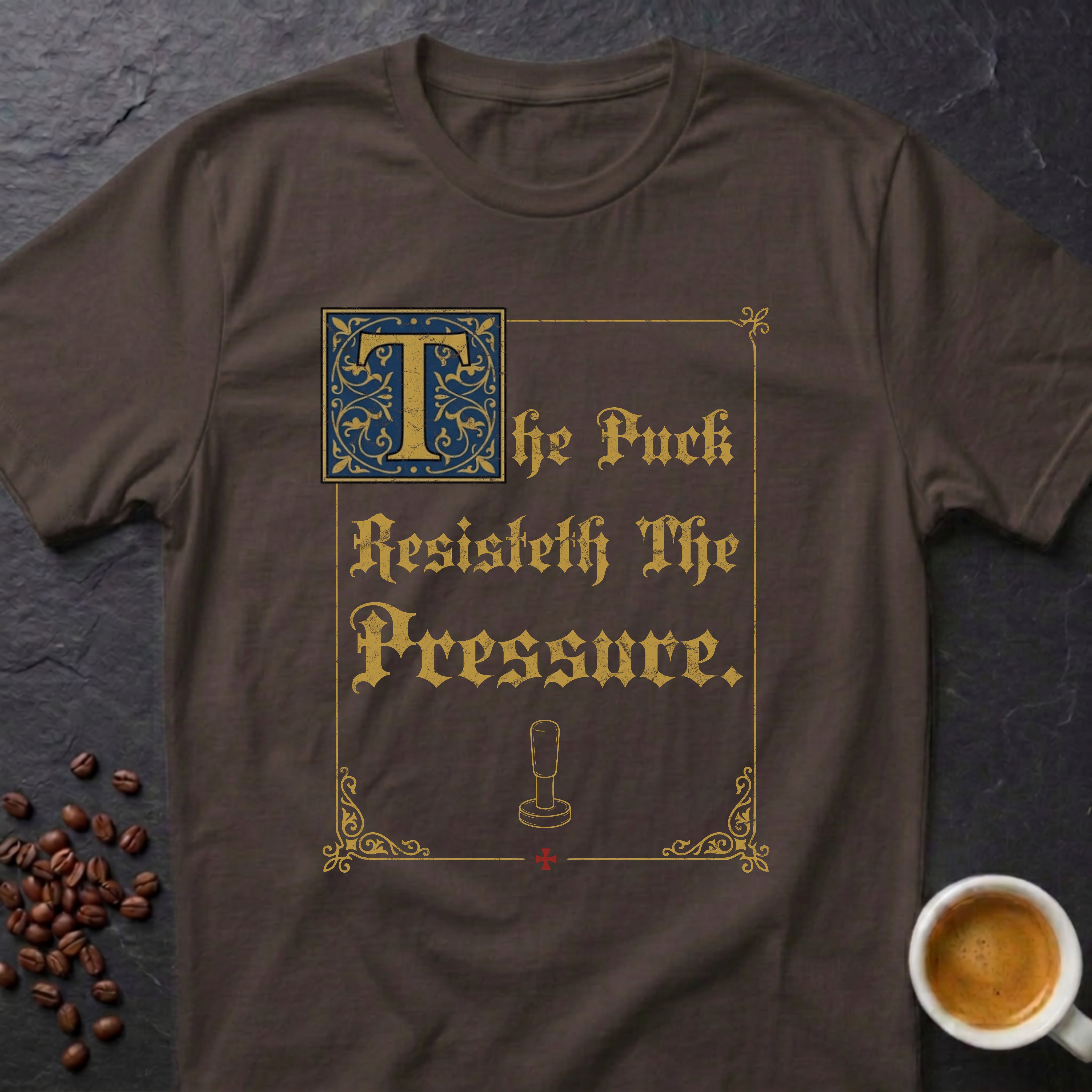 The Puck Resisteth The Pressure T-Shirt