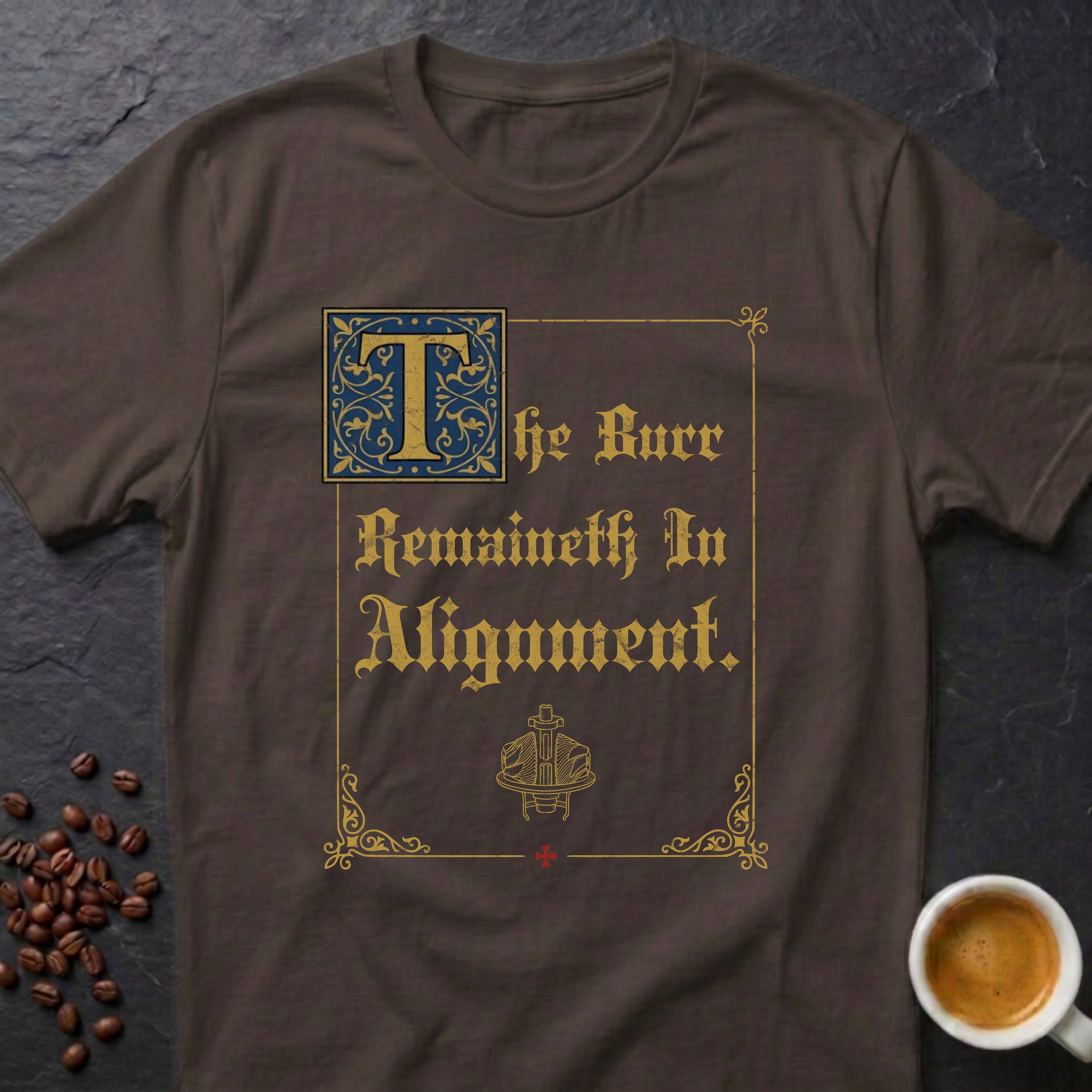 The Burr Remaineth In Alignment T-Shirt