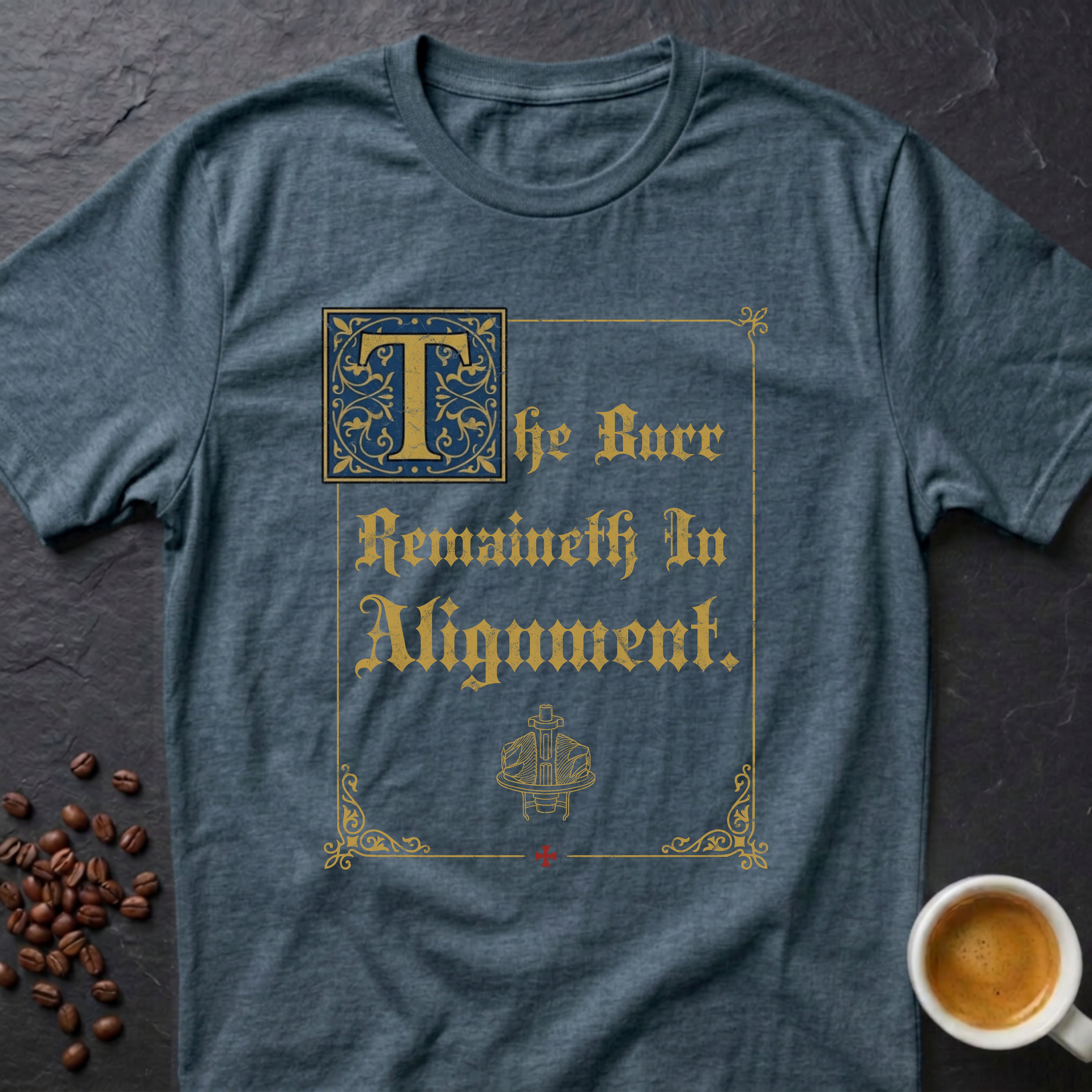 The Burr Remaineth In Alignment T-Shirt