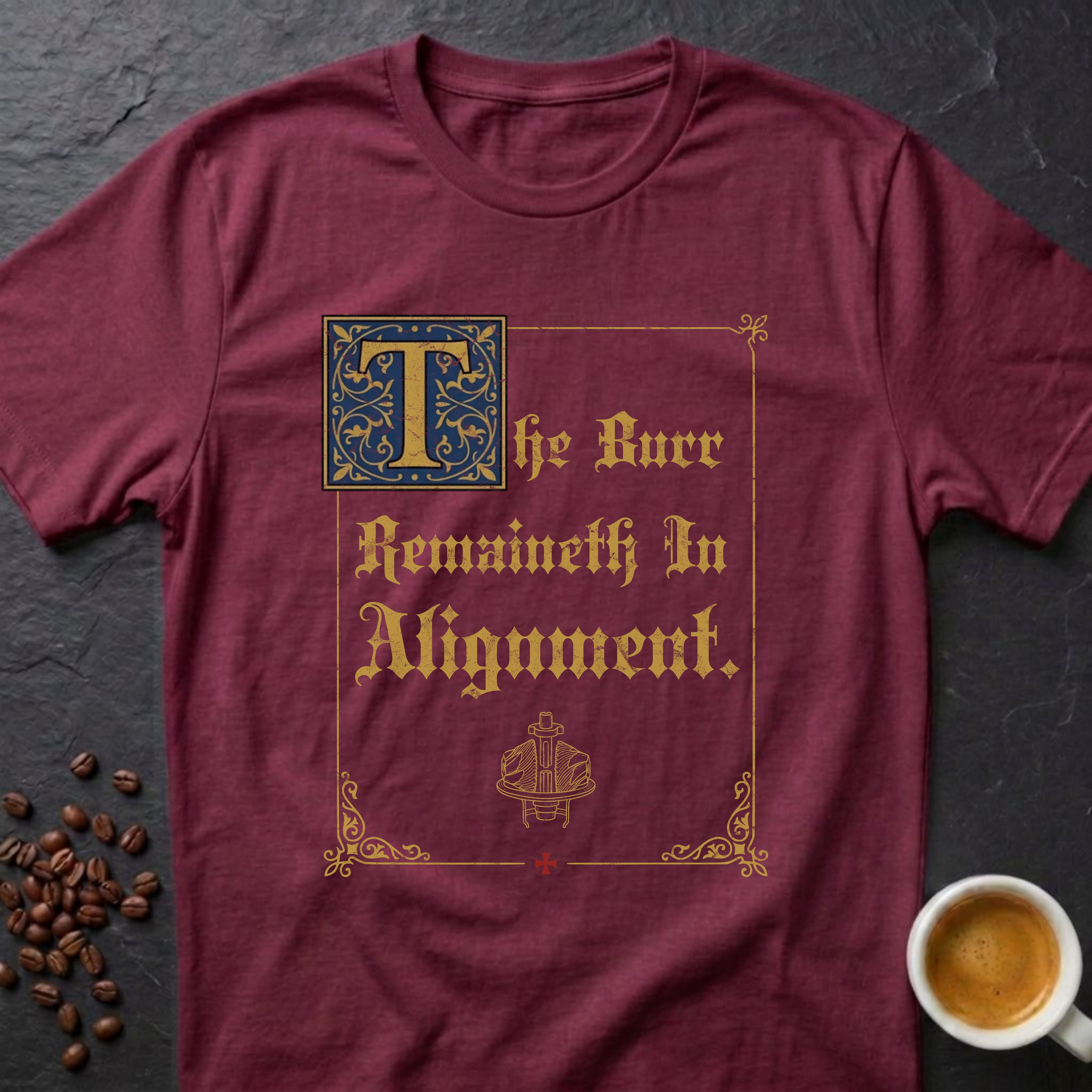 The Burr Remaineth In Alignment T-Shirt