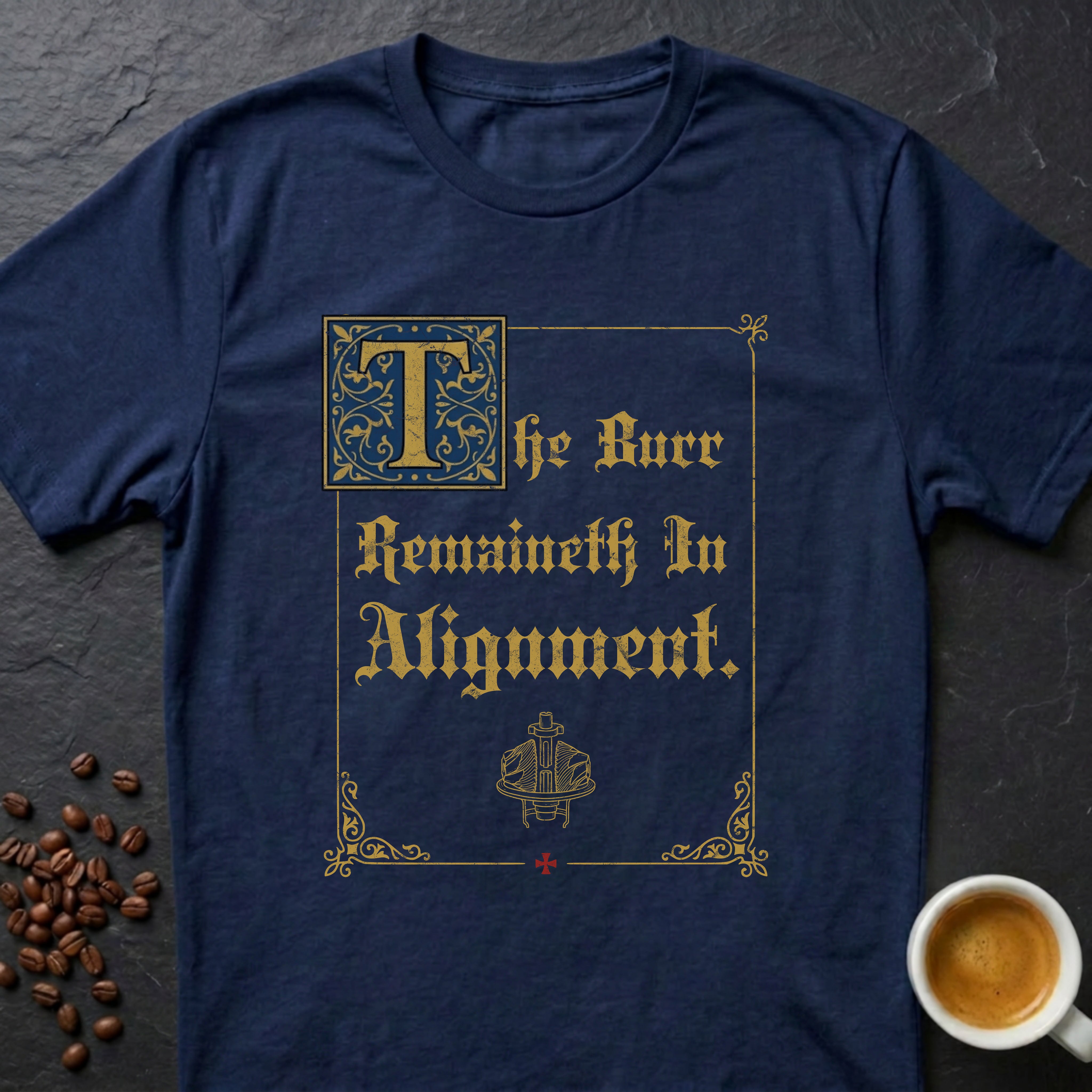 The Burr Remaineth In Alignment T-Shirt