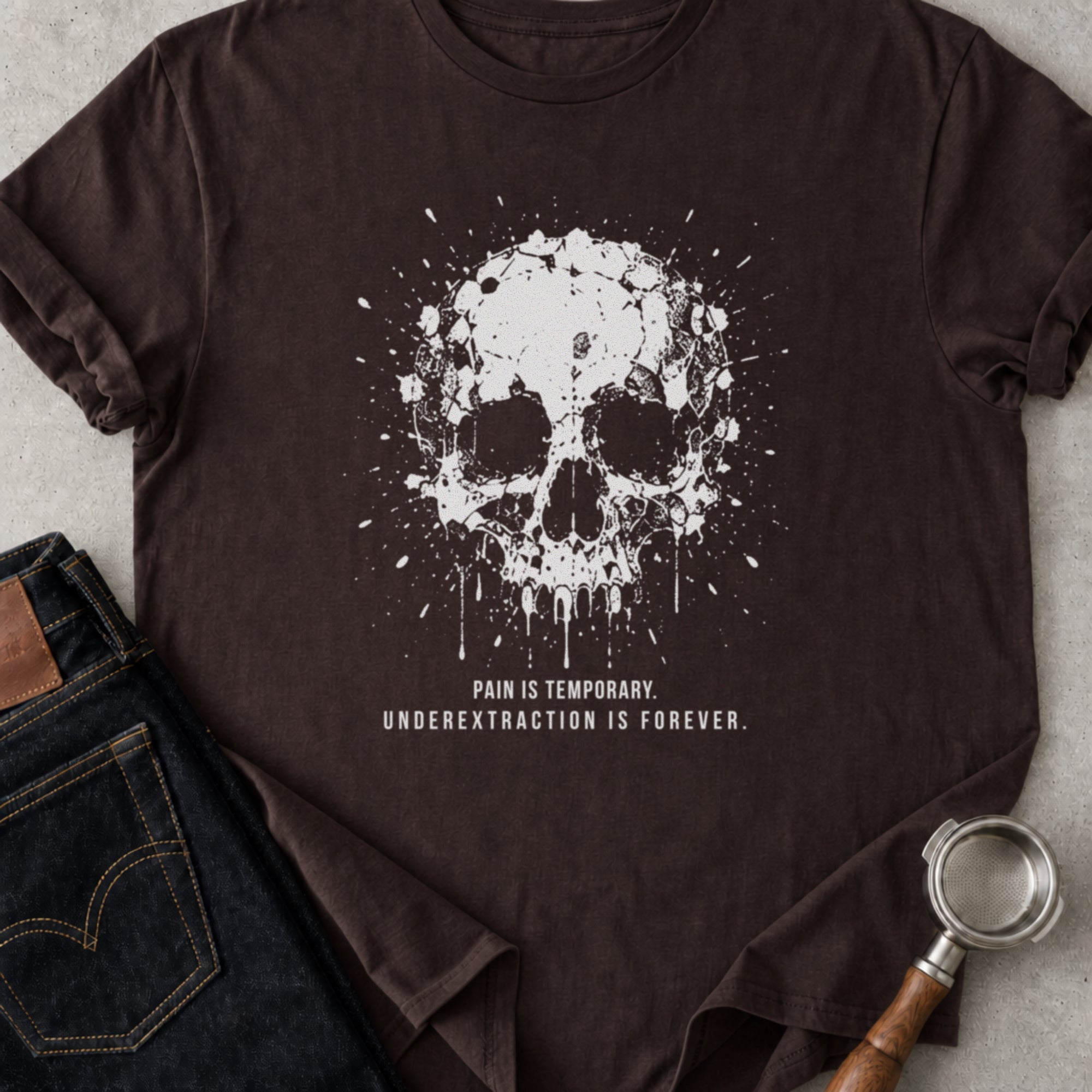 Underextraction Is Forever T-Shirt