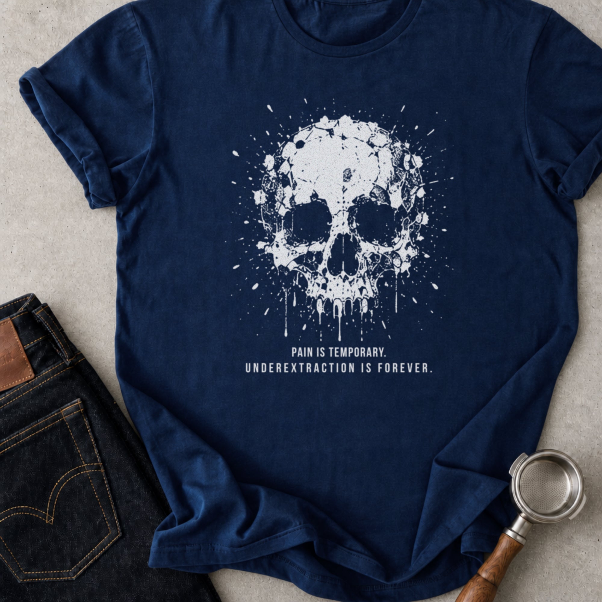 Underextraction Is Forever T-Shirt