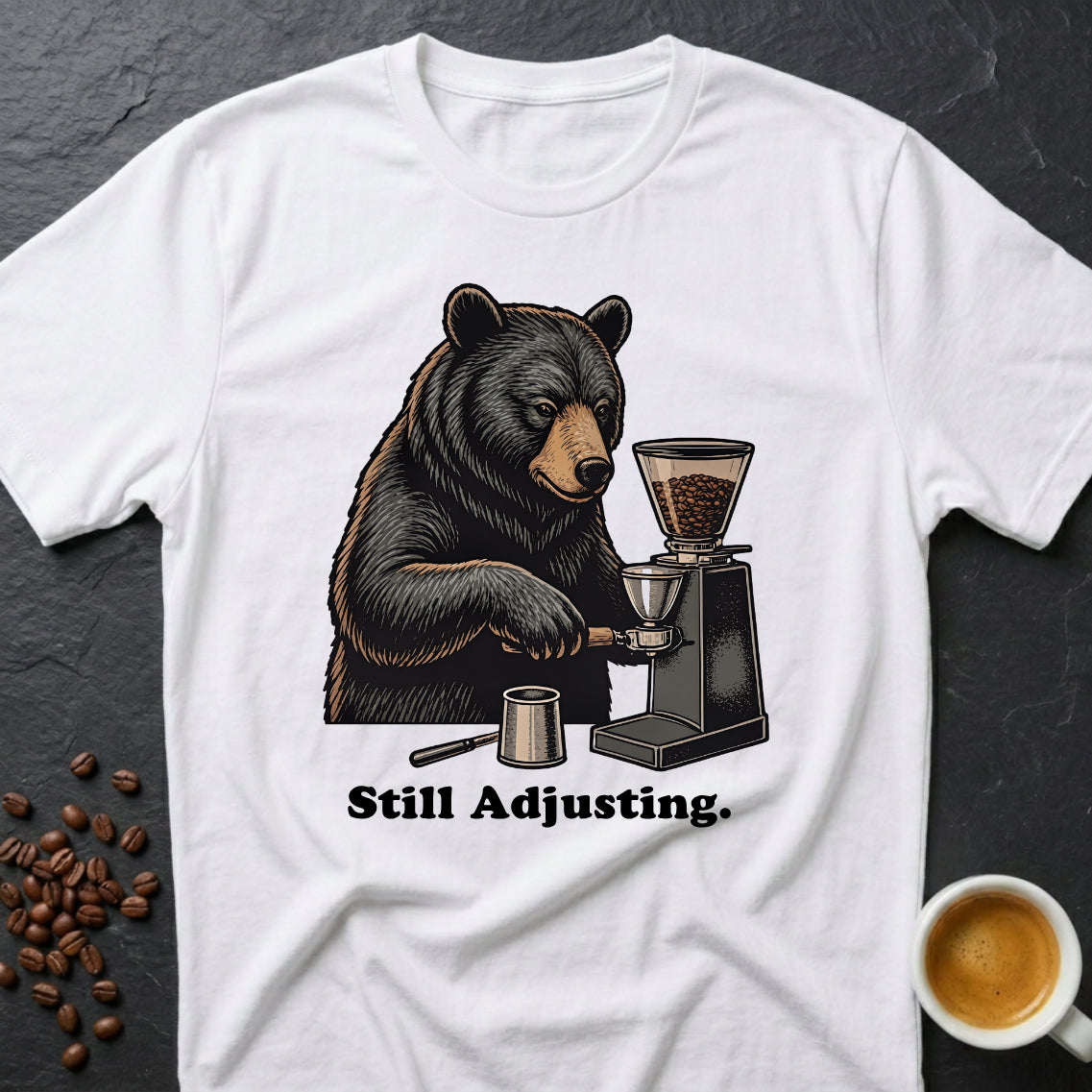 Still Adjusting Bear T-Shirt